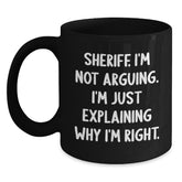 Funny Sheriff Gifts from Men for Women Friends Coworkers Family - Sheriff I'm Not Arguing I'm Just Explaining Why I'm Right Black Coffee Mug Christmas Unique Gifts - Main